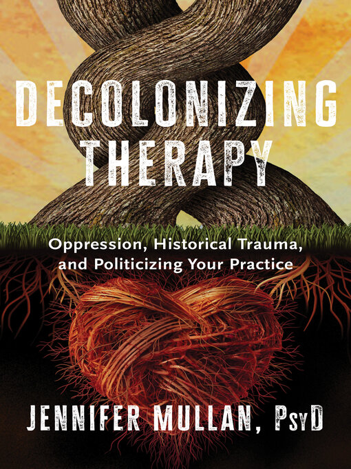 Title details for Decolonizing Therapy by Jennifer Mullan - Available